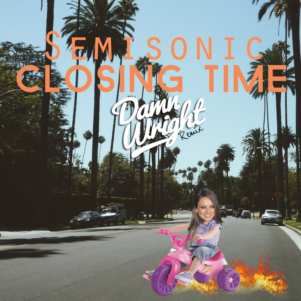 semisonic closing time remix notorious semisonic closing time remix notorious