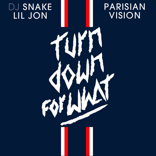 DJ Snake feat Lil Jon - Turn Down For What