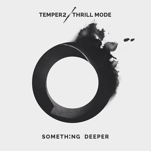 Temper2 x Thrill Mode Hits Us With An Original Called "Something Deeper"