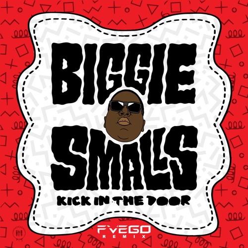 Fvego Remixes Notorious B I G S Kick In The Door